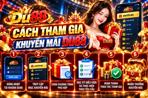 Cách tham gia khuyến mãi DU88 với các bước đăng nhập, chọn chương trình, kiểm tra điều kiện và nhận ưu đãi