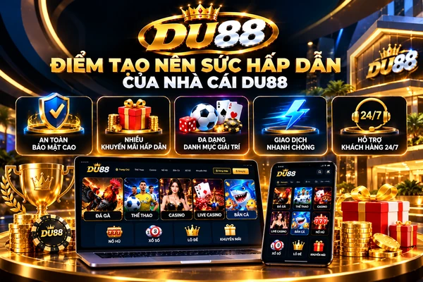 Điểm tạo nên sức hấp dẫn của DU88 với nhiều danh mục giải trí và giao diện đa nền tảng