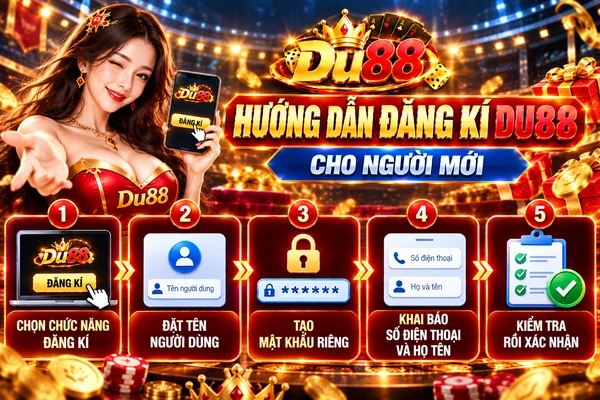 Hướng Dẫn Đăng Kí DU88 Cho Người Mới
