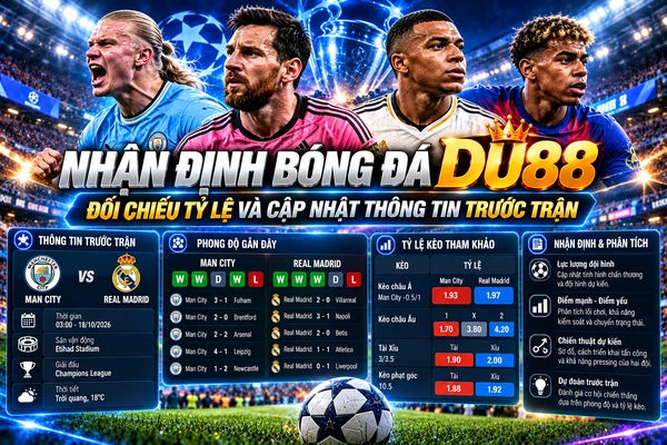Nhận định bóng đá DU88 với hình ảnh cầu thủ, bảng tỷ lệ kèo, phong độ gần đây và thông tin phân tích trước trận đấu.